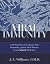 Viral Immunity: A 10-Step Plan to Enhance Your Immunity Against Viral Disease Using Natural Medicines