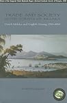 Trade And Society in the Straits of Melaka: Dutch Melaka And English Penang, 1780-1830 (Nias-Nordic Institute of Asian Studies Monograph Series)