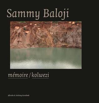 Sammy Baloji: Memoire/Kolwezi (Hardcover)