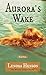 Aurora's Wake (The Wicked G...