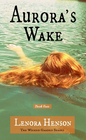 Aurora's Wake (The Wicked Garden, #4)