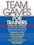 Team Games for Trainers (McGraw-Hill Training Series)