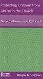 Protecting Children From Abuse in the Church (Minibook)