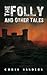 The Folly and Other Tales