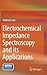 Electrochemical Impedance Spectroscopy and its Applications