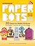 Paper Bots: PaperMade