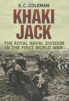 Khaki Jack: The Royal Naval Division in the First World War (Paperback)