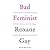 Bad Feminist: Essays