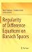 Regularity of Difference Eq...