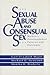 Sexual Abuse and Consensual Sex by Gail Elizabeth Wyatt
