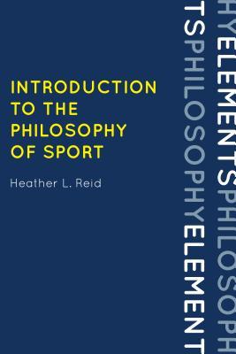 Introduction to the Philosophy of Sport (Elements of Philosophy)