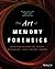 The Art of Memory Forensics: Detecting Malware and Threats in Windows, Linux, and Mac Memory