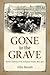 Gone to the Grave: Burial C...
