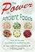 The Power of Ancient Foods