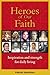 Heroes of our Faith: Inspiration and Strength for Daily Living