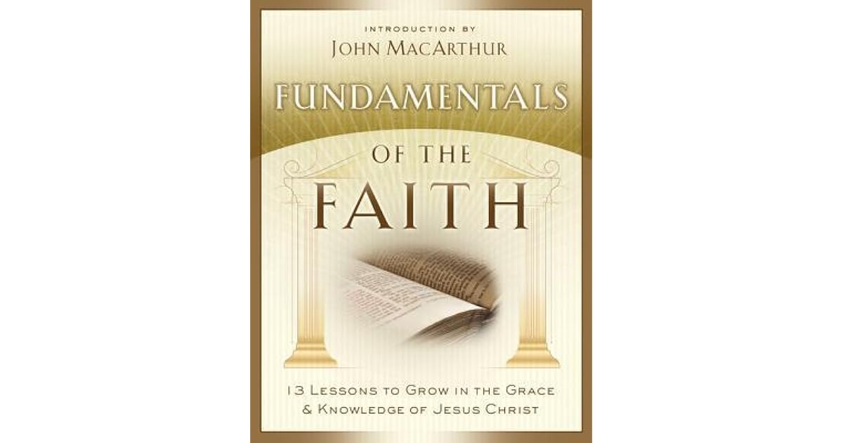 Fundamentals of the Faith 13 Lessons to Grow in the Grace and