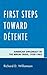 First Steps Toward D�tente: American Diplomacy in the Berlin Crisis, 1958-1963