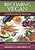 Becoming Vegan: The Complet...