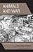 Animals and War by Anthony J. Nocella II