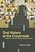 Oral History at the Crossroads by Steven High