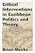 Critical Interventions in Caribbean Politics and Theory (Caribbean Studies)