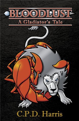 Bloodlust: A Gladiator's Tale (Domains of the Chosen, #1)