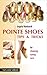 Pointe Shoes Tips and Tricks / eBook