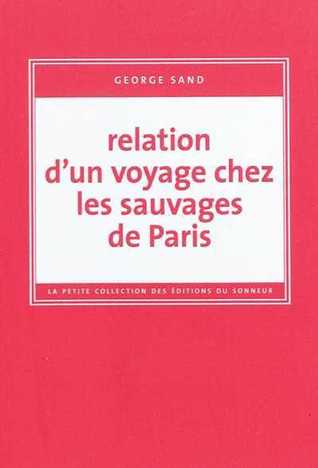 Relation d'un voyage chez les sauvages de Paris (Paperback)