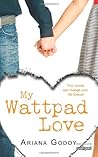 My Wattpad Love by Ariana Godoy