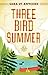 Three Bird Summer