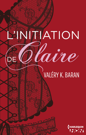 L'initiation de Claire - Tenter ( Tome 1)