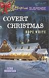 Covert Christmas by Hope White Covert Christmas by Hope White