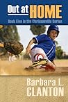 Out at Home by Barbara L. Clanton