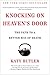 Knocking on Heaven's Door: The Path to a Better Way of Death