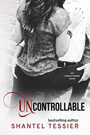 Uncontrollable (Undescribable, #3)