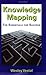 Knowledge Mapping: The Essentials for Success