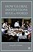 How Global Institutions Rule the World
