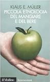 Piccola etnologia del mangiare e del bere