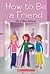 How to be a Friend