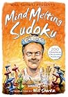 Will Shortz Presents Mind-Melting Sudoku: 200 Cranium-Crushing Puzzles