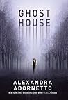 Ghost House by Alexandra Adornetto