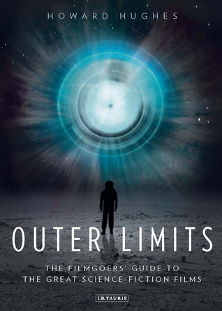 Outer Limits: The Filmgoers' Guide to the Great Science-Fiction Films