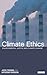 Climate Ethics: Environmental Justice and Climate Change (International Library of Human Geography)