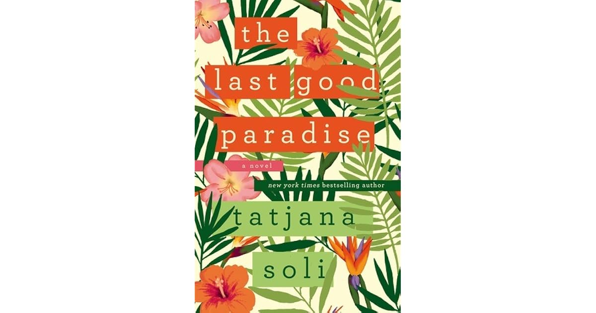 The Last Good Paradise By Tatjana Soli