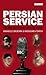 Persian Service: The BBC an...