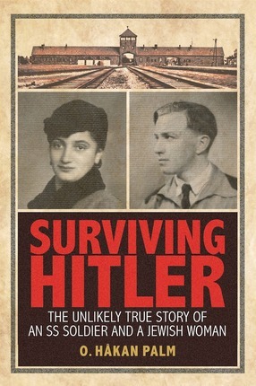 Surviving Hitler: The Unlikely True Story of an SS Soldier and a Jewish Woman (Hardcover)