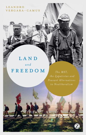 Land and Freedom: The MST, the Zapatistas and Peasant Alternatives to Neoliberalism (Paperback)