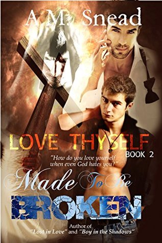 Love Thyself (Made to be Broken #2)