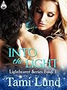 Into the Light (Lightbearer, #1) Into the Light (Lightbearer, #1)