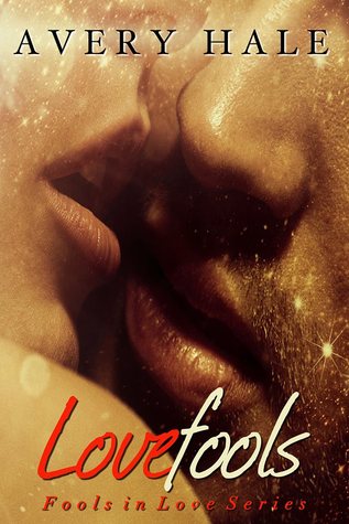 Lovefools (Fools in Love, #1)